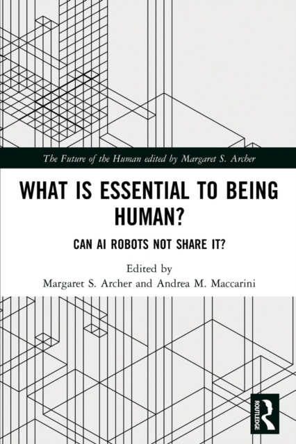 What is Essential to Being Human? : Can AI Robots Not Share It?, Paperback / softback Book