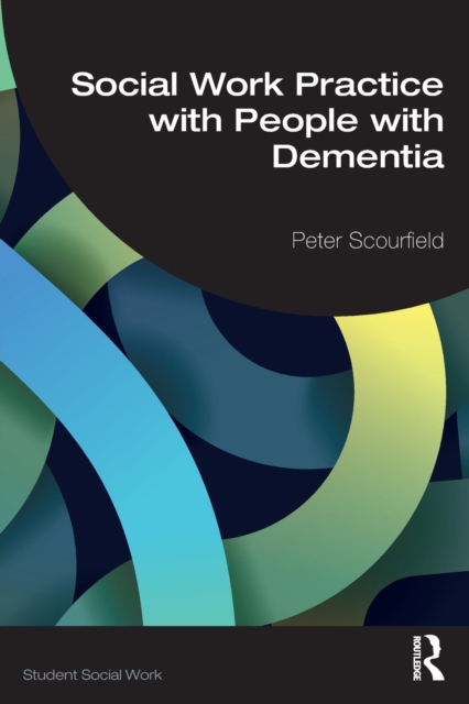 Social Work Practice with People with Dementia, Paperback / softback Book