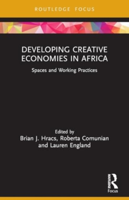 Developing Creative Economies in Africa : Spaces and Working Practices, Paperback / softback Book
