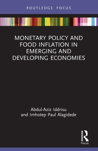 Monetary Policy and Food Inflation in Emerging and Developing Economies, Paperback / softback Book