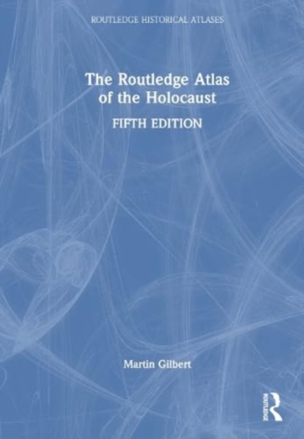 The Routledge Atlas of the Holocaust, Hardback Book