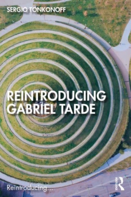 Reintroducing Gabriel Tarde, Paperback / softback Book