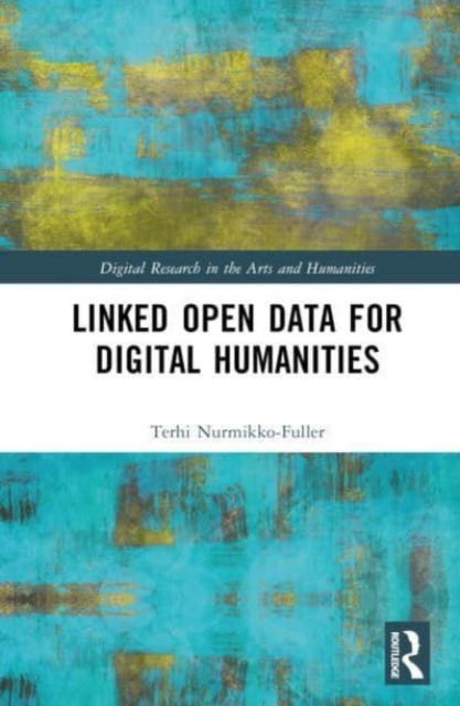 Linked Data for Digital Humanities, Hardback Book