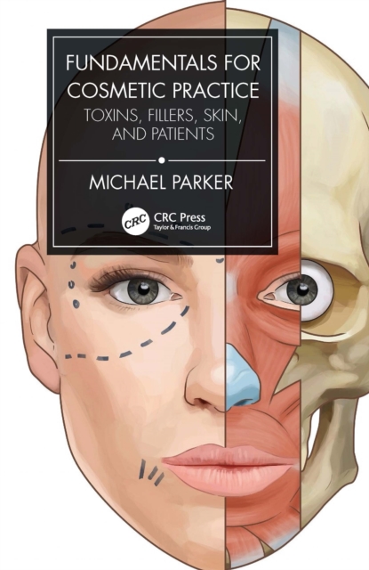 Fundamentals for Cosmetic Practice : Toxins, Fillers, Skin, and Patients, Hardback Book