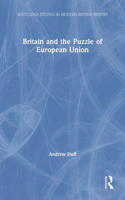 Britain and the Puzzle of European Union, Hardback Book