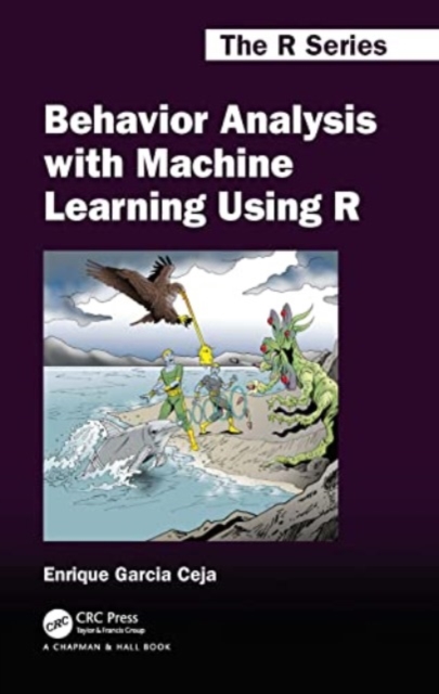 Behavior Analysis with Machine Learning Using R, Paperback / softback Book