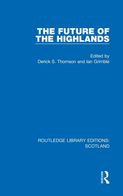 The Future of the Highlands, Hardback Book