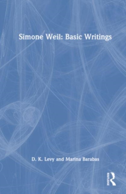 Simone Weil: Basic Writings, Hardback Book