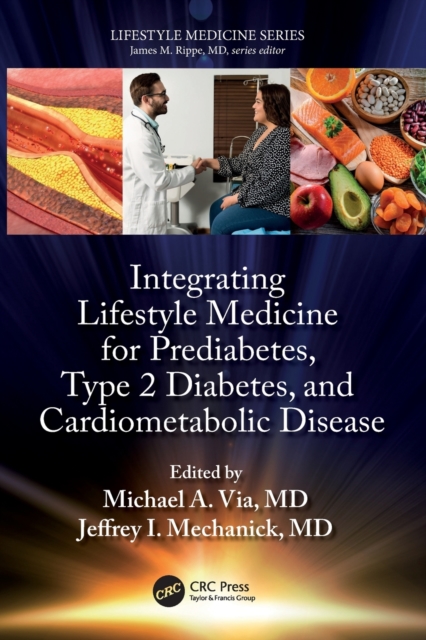 Integrating Lifestyle Medicine for Prediabetes, Type 2 Diabetes, and Cardiometabolic Disease, Paperback / softback Book