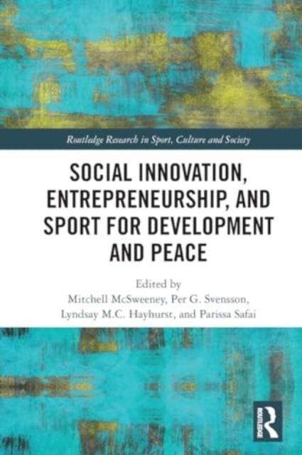 Social Innovation, Entrepreneurship, and Sport for Development and Peace, Paperback / softback Book