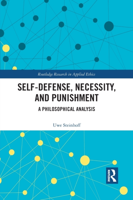 Self-Defense, Necessity, and Punishment : A Philosophical Analysis, Paperback / softback Book