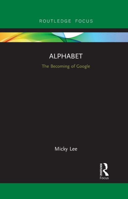 Alphabet : The Becoming of Google, Paperback / softback Book