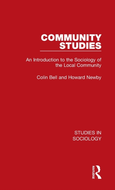 Community Studies : An Introduction to the Sociology of the Local Community, Hardback Book