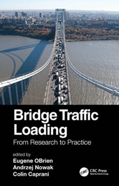 Bridge Traffic Loading : From Research to Practice, Paperback / softback Book