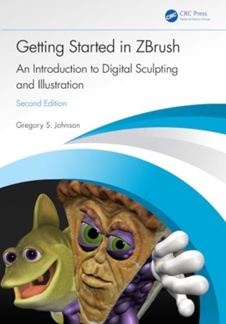 Getting Started in ZBrush : An Introduction to Digital Sculpting and Illustration, Paperback / softback Book