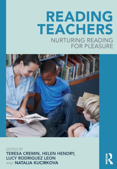 Reading Teachers : Nurturing Reading for Pleasure, Paperback / softback Book