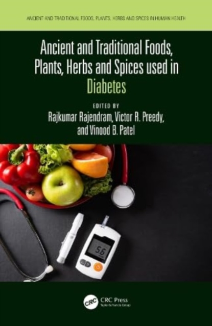 Ancient and Traditional Foods, Plants, Herbs and Spices used in Diabetes, Hardback Book