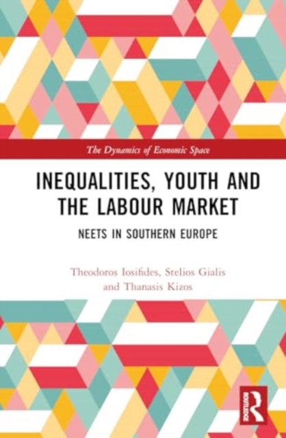 Inequalities, Youth and the Labour Market : NEETS in Southern Europe, Hardback Book