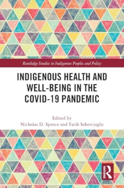 Indigenous Health and Well-Being in the COVID-19 Pandemic, Paperback / softback Book