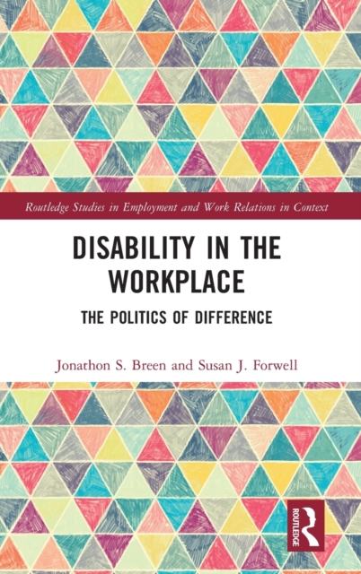Disability in the Workplace : The Politics of Difference, Hardback Book