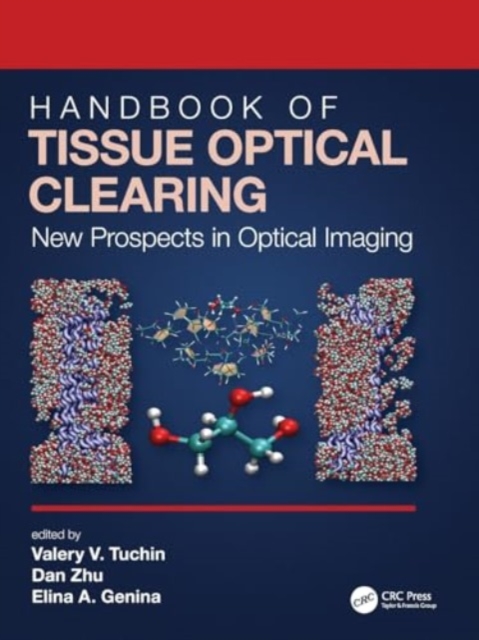 Handbook of Tissue Optical Clearing : New Prospects in Optical Imaging, Paperback / softback Book