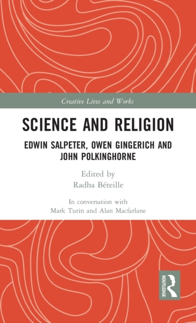 Science and Religion : Edwin Salpeter, Owen Gingerich and John Polkinghorne, Hardback Book