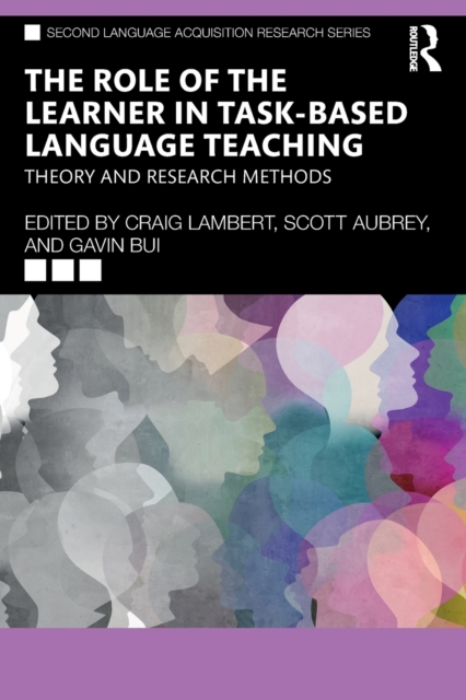 The Role of the Learner in Task-Based Language Teaching : Theory and Research Methods, Paperback / softback Book