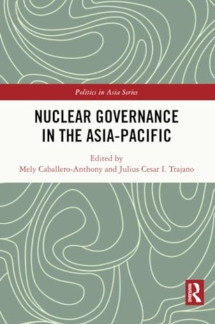 Nuclear Governance in the Asia-Pacific, Paperback / softback Book
