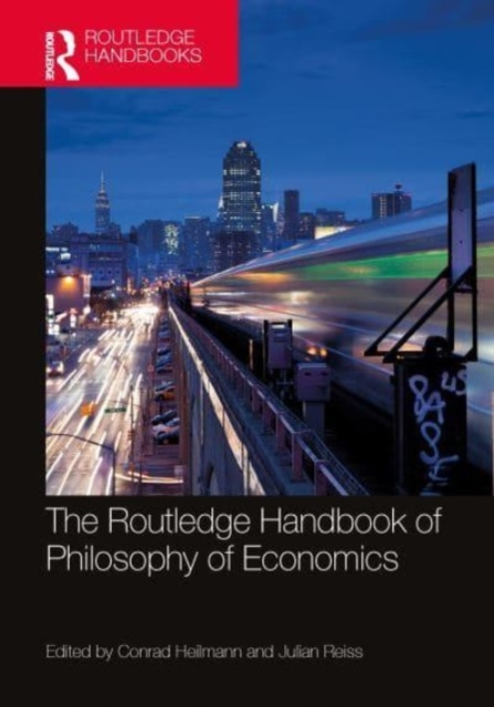 The Routledge Handbook of the Philosophy of Economics, Paperback / softback Book