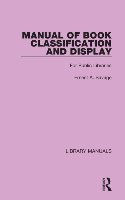 Manual of Book Classification and Display : For Public Libraries, Hardback Book