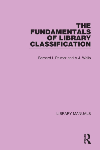 The Fundamentals of Library Classification, Paperback / softback Book
