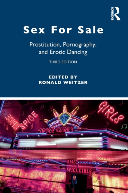 Sex For Sale : Prostitution, Pornography, and Erotic Dancing, Paperback / softback Book Sex For Sale : Prostitution, Pornography, and Erotic Dancing, Paperback / softback Book