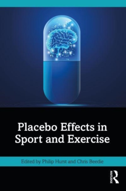 Placebo Effects in Sport and Exercise, Paperback / softback Book