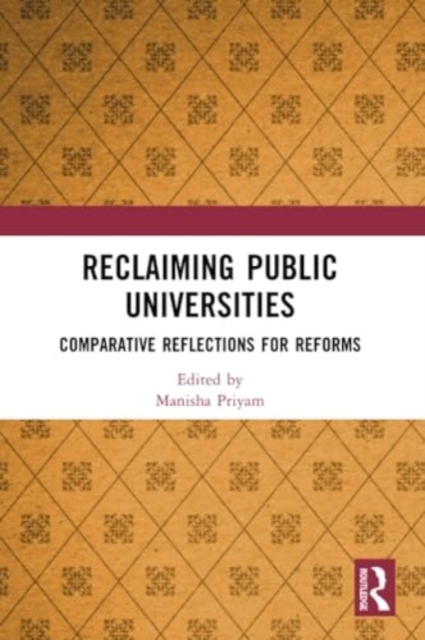 Reclaiming Public Universities : Comparative Reflections for Reforms, Paperback / softback Book
