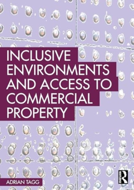 Inclusive Environments and Access to Commercial Property, Paperback / softback Book