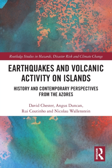 Earthquakes and Volcanic Activity on Islands : History and Contemporary Perspectives from the Azores, Paperback / softback Book