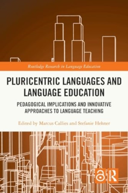 Pluricentric Languages and Language Education : Pedagogical Implications and Innovative Approaches to Language Teaching, Paperback / softback Book