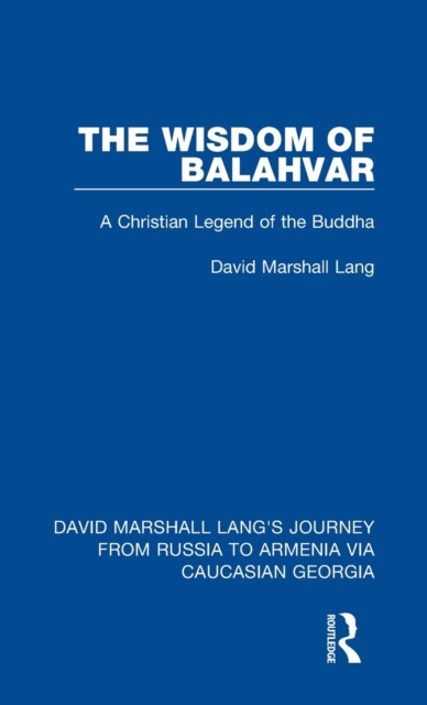 The Wisdom of Balahvar : A Christian Legend of the Buddha, Hardback Book