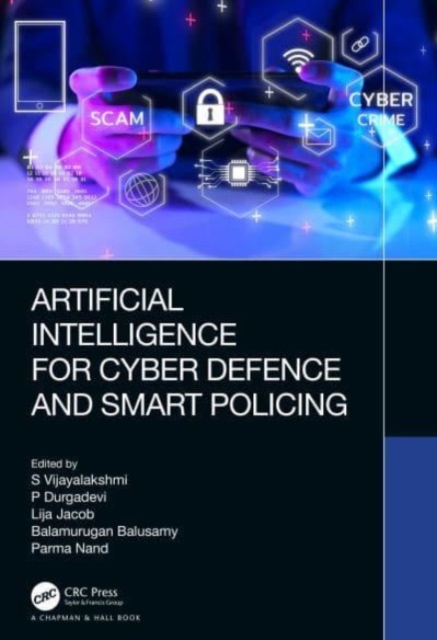 Artificial Intelligence for Cyber Defense and Smart Policing, Hardback Book