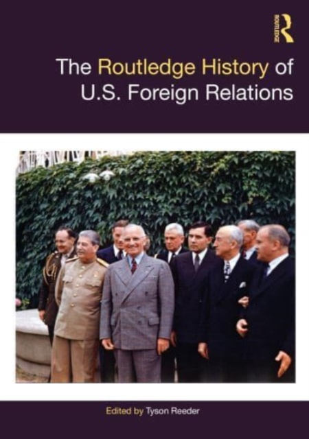 The Routledge History of U.S. Foreign Relations, Paperback / softback Book