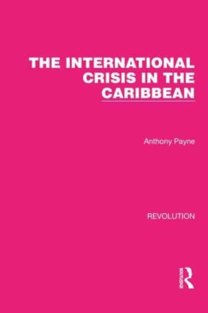 The International Crisis in the Caribbean, Paperback / softback Book