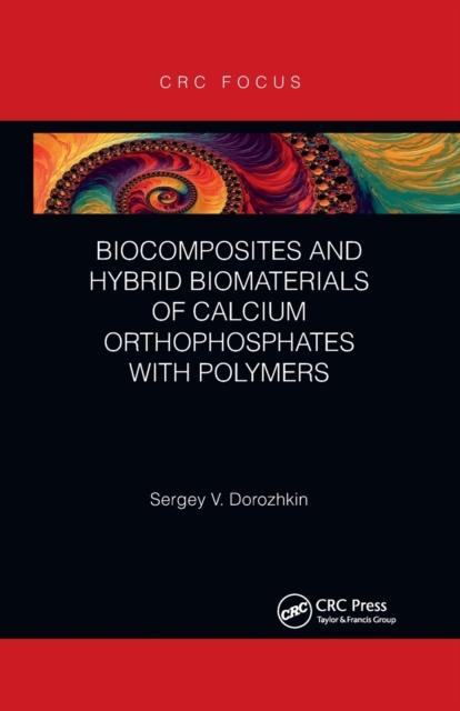 Biocomposites and Hybrid Biomaterials of Calcium Orthophosphates with Polymers, Paperback / softback Book