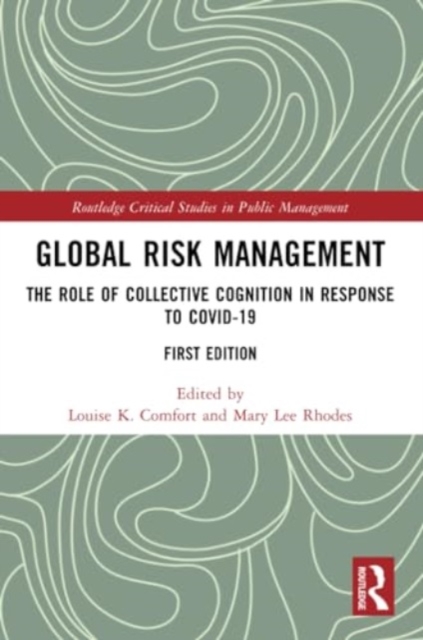 Global Risk Management : The Role of Collective Cognition in Response to COVID-19, Paperback / softback Book