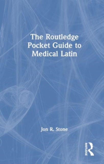 The Routledge Pocket Guide to Medical Latin, Hardback Book
