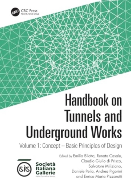 Handbook on Tunnels and Underground Works : Volume 1: Concept – Basic Principles of Design, Paperback / softback Book