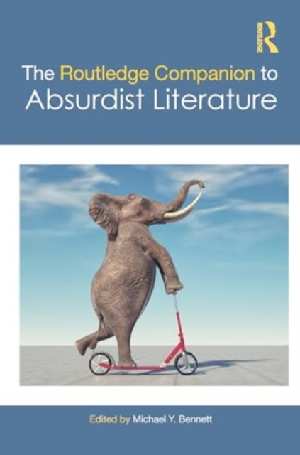 The Routledge Companion to Absurdist Literature, Hardback Book