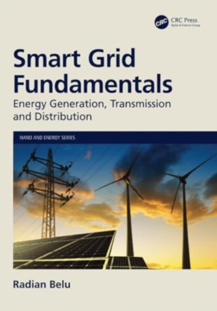 Smart Grid Fundamentals : Energy Generation, Transmission and Distribution, Paperback / softback Book