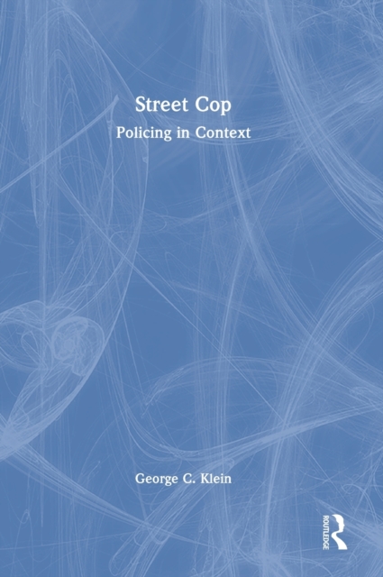 Street Cop : Policing in Context, Hardback Book