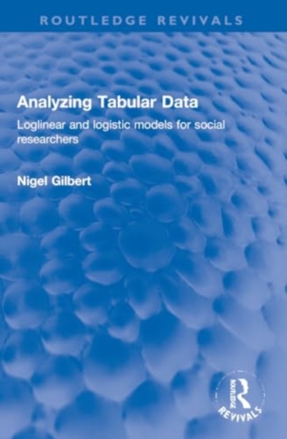 Analyzing Tabular Data : Loglinear and logistic models for social researchers, Paperback / softback Book