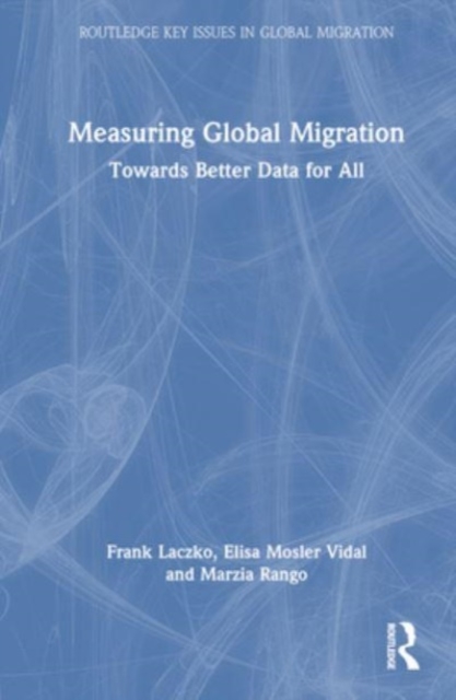 Measuring Global Migration : Towards Better Data for All, Hardback Book